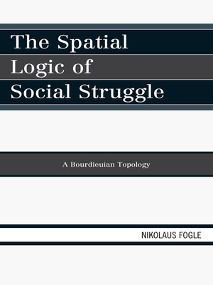 cover image of The Spatial Logic of Social Struggle